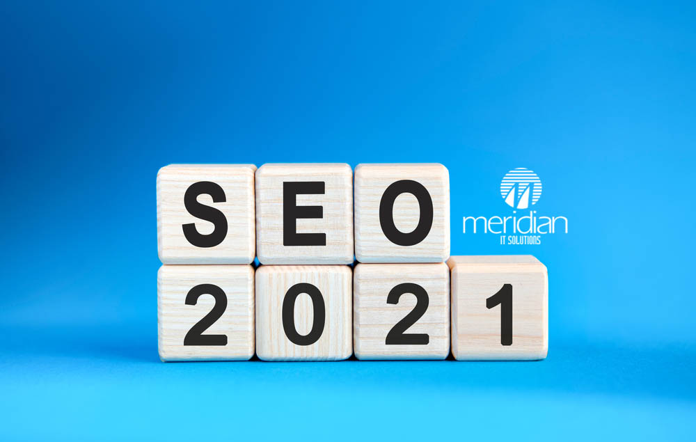 Trends to follow in SEO for the year 2021 – Meridian IT Solutions